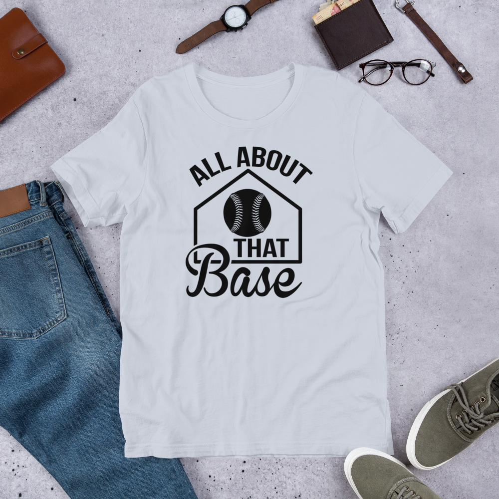 It's All about the Base Unisex t-shirt