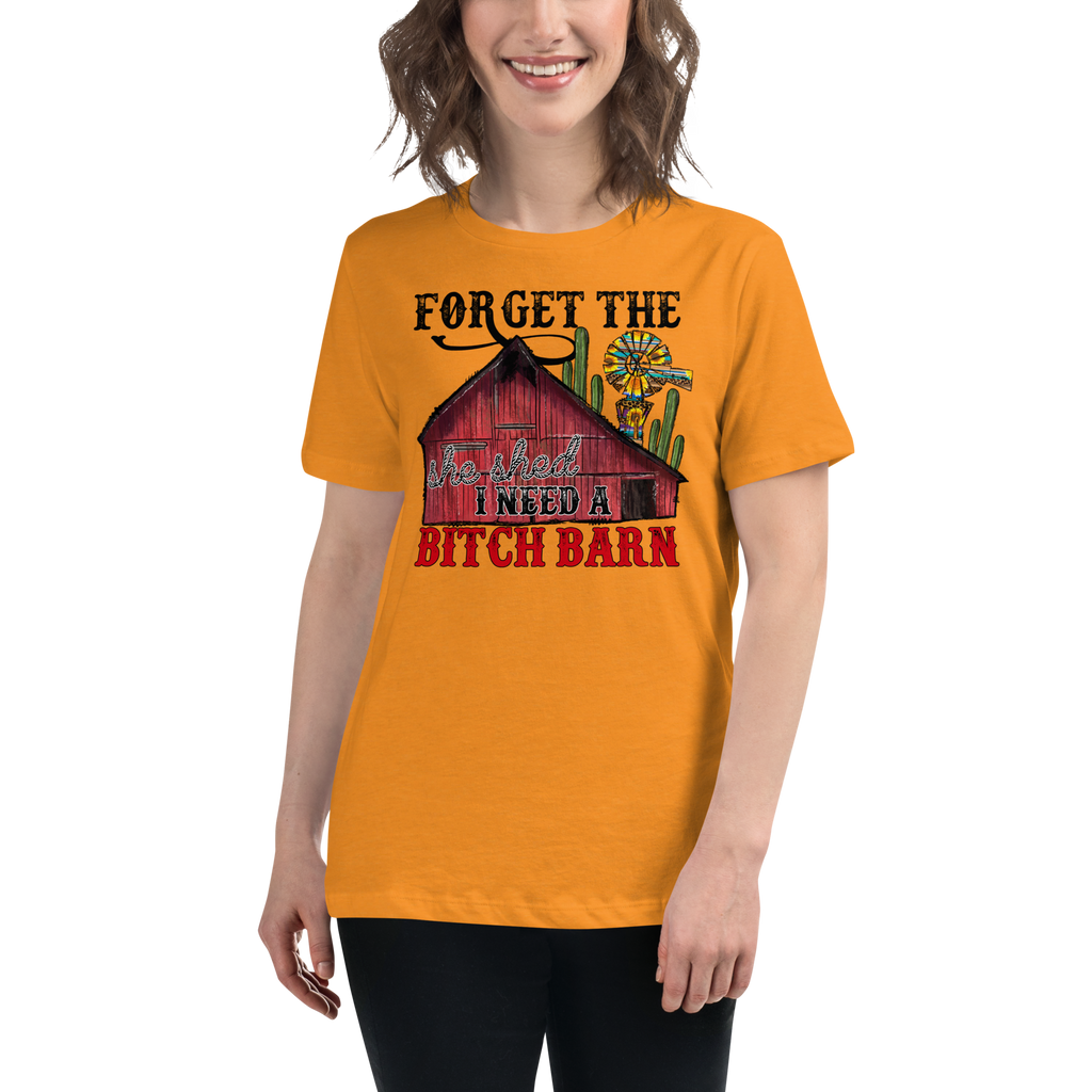 Forget the She Shed Women's Relaxed T-Shirt