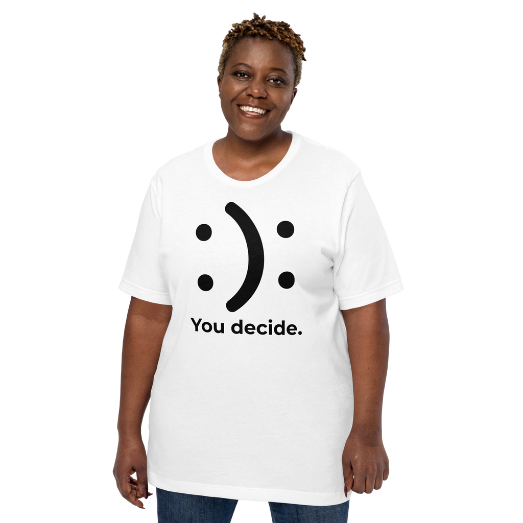 You Decide Unisex t-shirt