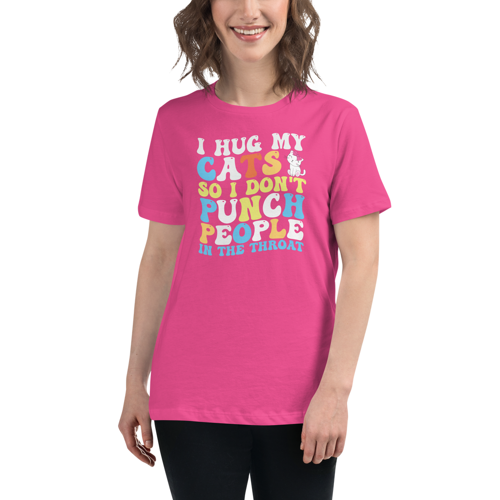 I Hug My Cats So I Don't Punch People Women's Relaxed T-Shirt