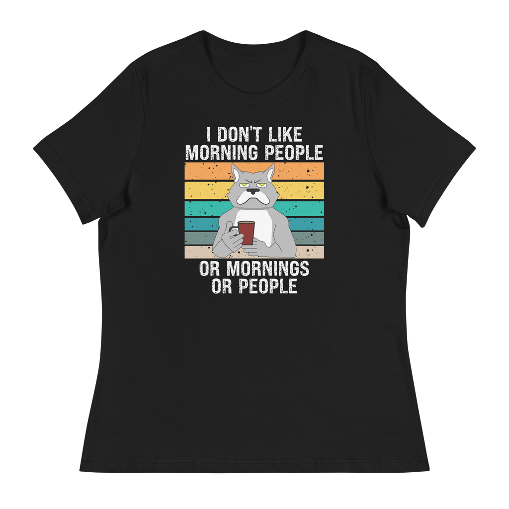 I Don't Like Morning People Women's Relaxed T-Shirt
