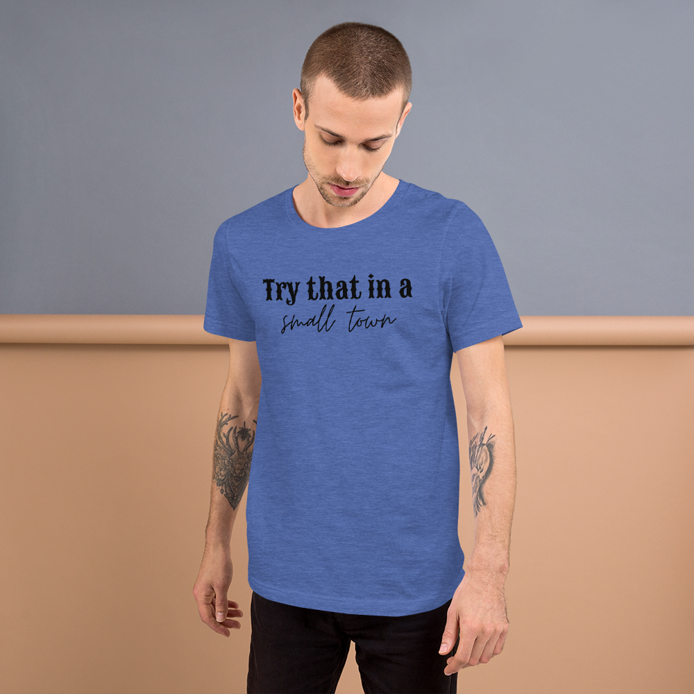 Try That Unisex t-shirt