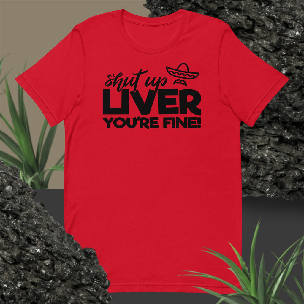 Shut Up Liver 2 Unisex t-shirt