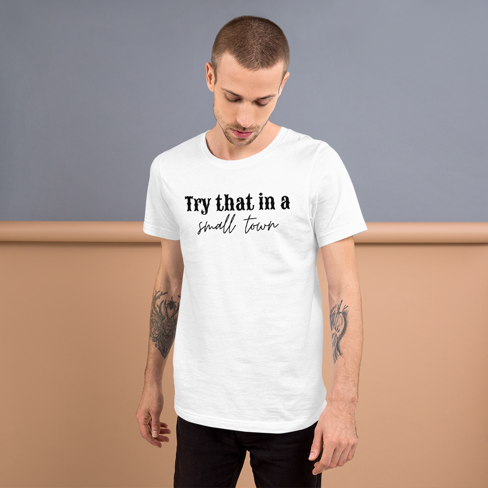 Try That Unisex t-shirt
